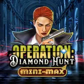 Operation Diamond Hunt Mini-Max